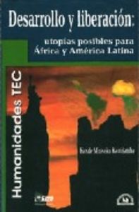 DESARROLLO Y LIBERACION UTOPIAS POSIBLES PARA AFRICA Y AMERI, de MUTSAKU KAMILAMBA | portada del libro