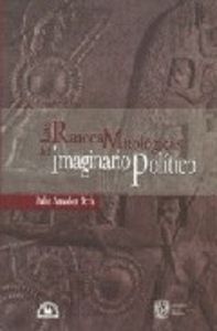 RAICES MITOLOGICAS DEL IMAGINARIO POLITICO, de AMADOR BECH | portada del libro