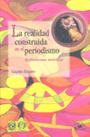 REALIDAD CONSTRUIDA EN PERIODISMO,LA, de ROMERO | portada del libro