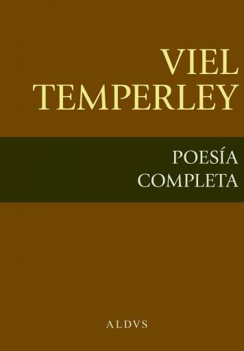 VIEL TEMPERLEY, POESIA COMPLETA, de VIEL TEMPERLEY | portada del libro