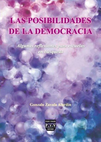 POSIBILIDADES DE LA DEMOCRACIA, LA, de Zavala Alardín, Gonzalo | portada del libro