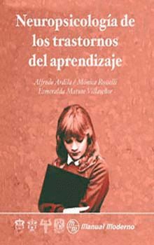 NEUROPSICOLOGIA DE LOS TRASTORNOS DEL APRENDIZAJE, de ALFREDO ARDILA | portada del libro