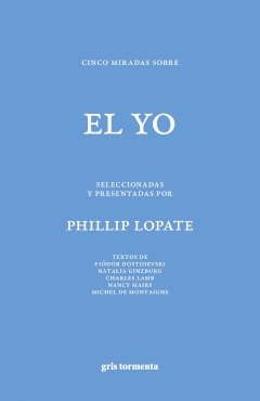 Cinco miradas sobre el yo, de PHILLIP LOPATE | portada del libro