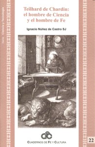 TEILHARD DE CHARDIN HOMBRE DE CIENCIA Y HOMBRE DE FE, de NUÑEZ DE CASTRO | portada del libro