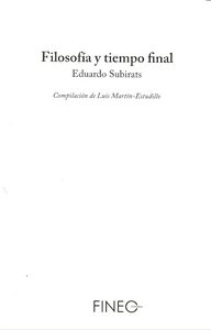 FILOSOFIA Y TIEMPO FINAL, de Eduardo Subirats | portada del libro
