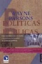 Pol¡ticas públicas. Una introducción a la teor¡a y la práctica del análisis de p, de WAYNE PARSONS | portada del libro