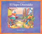 El sapo distraido, de JAVIER RONDON | portada del libro
