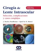 CIRUGIA DE LENTE INTRAOCULAR SELECCION COMPLICACIONES Y CAS, de J. BRADLEY RANDLEMAN | portada del libro