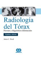 RADIOLOGIA DEL TORAX PATRONES Y DIAGNOSTICOS DIFERENCIALES, de JAMES C. REED | portada del libro