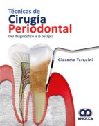 TARQUINI TECNICAS DE CIRUGIA PERIODONTAL DEL DIAGNOSTICO A, de TARQUINI | portada del libro