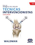 WALDMAN ATLAS MANEJO DEL DOLOR TECNICAS INTERVENCIONISTAS, de WALDMAN | portada del libro