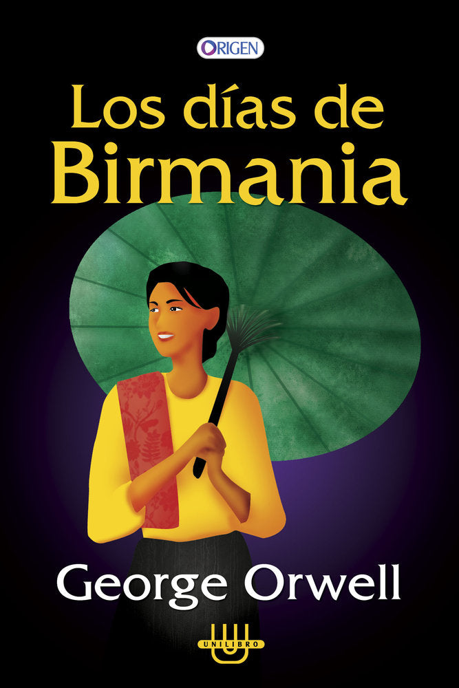 LOS DIAS DE BIRMANIA, de Orwell, George | portada del libro