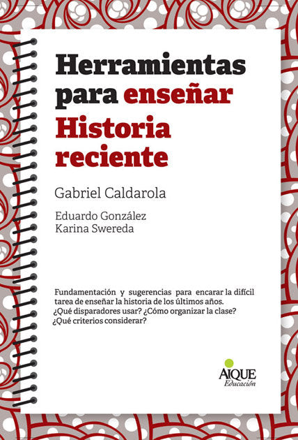 HERRAMIENTAS PARA ENSEÑAR HISTORIA RECIENTE, de Caldarola, Gabriel | portada del libro