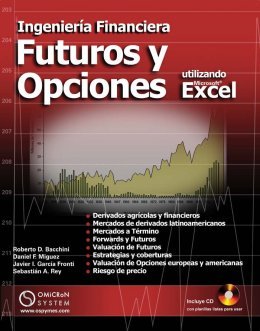 INGENIERIA FINANCIERA FUTUROS Y OPCIONES, de ROBERTO D BACCHINI | portada del libro