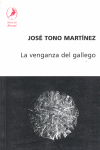 VENGANZA DEL GALLEGO,LA, de TONO MARTINEZ | portada del libro