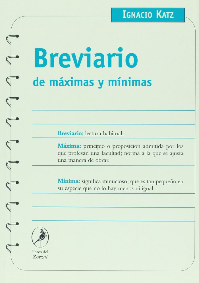 BREVIARIO DE MAXIMAS Y MINIMAS, de KATZ,IGNACIO | portada del libro