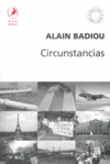 CIRCUNSTANCIAS, de BADIOU | portada del libro