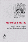 SOCIOLOGIA SAGRADA DEL MUNDO CONTEMPORANEO,LA, de BATAILLE,GEORGES | portada del libro