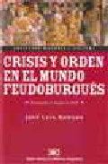 Crisis y orden en el mundo feudo-burgués, de Romero, José Luis | portada del libro
