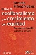 Entre el neoliberalismo y el crecimiento con equidad, de Ffrench-Davis, Ricardo | portada del libro