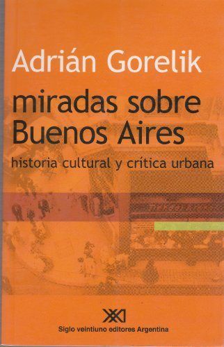Miradas sobre Buenos Aires, de Gorelik, Adrián | portada del libro