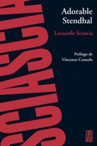 ADORABLE STENDHAL, de SCIASCIA LEONARDO | portada del libro