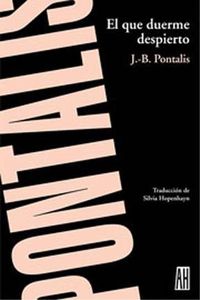 QUE DUERME DESPIERTO, de PONTALIS J.B | portada del libro