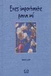 ERES IMPORTANTE PARA MI, de LICHT | portada del libro
