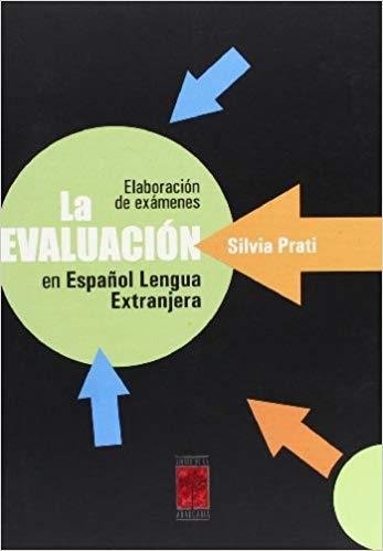 LA EVALUACION EN ESPAÑOL LENGUA EXTRANJERA ELABORACION DE EXAMENES, de Silvia Prati | portada del libro
