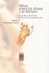 NIÑOS PARA LOS DIOSES Y EL TIEMPO, de ALEJANDRO DíAZ BARRIGA | portada del libro