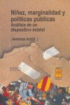 NIÑEZ, MARGINALIDAD Y POLITICAS PUBLICAS, de MARIANA ROIGé | portada del libro