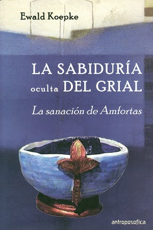 La sabiduría oculta del Grial, de Ewald | portada del libro