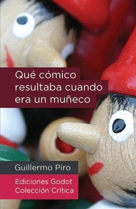 QUE COMICO RESULTABA CUANDO ERA UN MUñECO, de PIRO,GUILLERMO | portada del libro