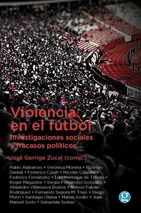 VIOLENCIA EN EL FUTBOL, de GARRIGA ZUCAL,JOSE | portada del libro