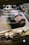 PAPEL DEL TRABAJO EN LA TRANSFORMACION DEL MONO EN HOMBRE, de ENGELS,FRIEDRICH | portada del libro