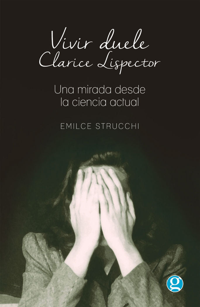 VIVIR DUELE, de LISPECTOR,CLARICE | portada del libro
