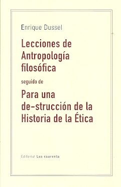 LECCIONES DE ANTROPOLOGIA FILOSOFICA, de ENRIQUE DUSSEL | portada del libro