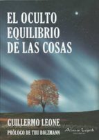 EL OCULTO EQUILIBRIO DE LAS COSAS, de GUILLERMO LEONE | portada del libro