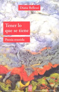 TENER LO QUE SE TIENE, de Diana Bellessi | portada del libro