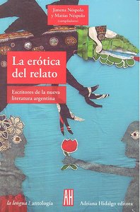 EROTICA DEL RELATO, LA, de Jimena Néspolo y Matías Néspolo | portada del libro