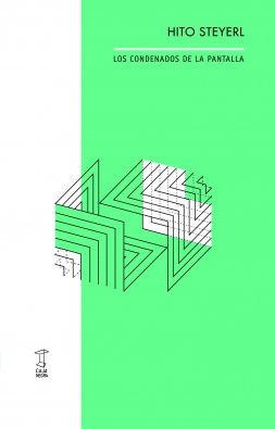 LOS CONDENADOS DE LA PANTALLA, de HITO STEYERL | portada del libro