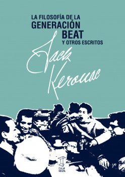 La filosof¡a de la generación Beat y otros escritos, de JACK KEROUAC | portada del libro