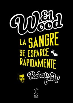 La sangre se esparce rápidamente, de ED WOOD | portada del libro