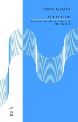 ARTE EN FLUJO, de BORIS GROYS | portada del libro