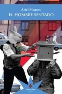 HOMBRE SENTADO, EL, de ARIEL MAGNUS | portada del libro