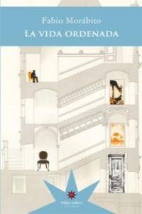 LA VIDA ORDENADA, de FABIO MORABITO | portada del libro