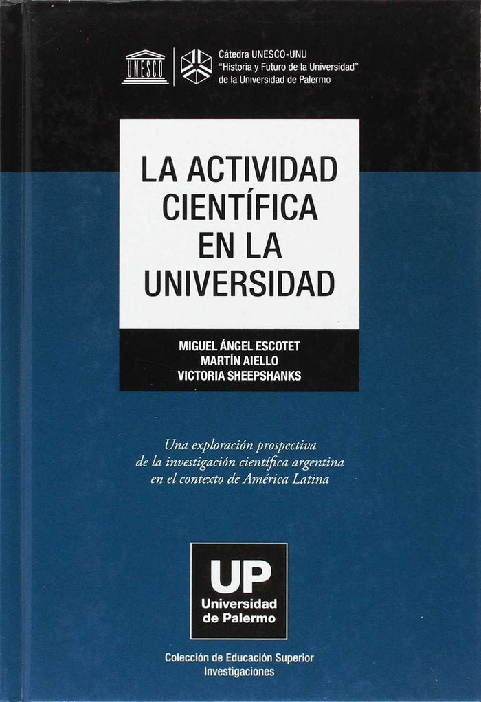 LA ACTIVIDAD CIENTIFICA EN LA UNIVERSIDAD, de MIGUEL ANGEL ESCOTET#MARTIN AIELLO#VICTORIA SHEEPSHANKS | portada del libro