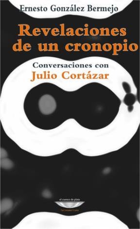 REVELACIONES DE UN CRONOPIO, de GONZALEZ BERMEJO | portada del libro