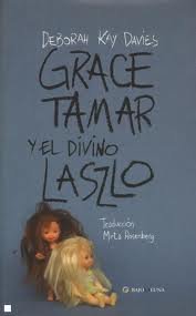 GRACE TAMAR Y EL DIVINO LASZLO, de DEBORAH KAY DAVIES | portada del libro
