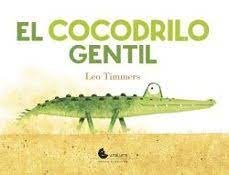 EL COCODRILO GENTIL, de LEO TIMMERS | portada del libro